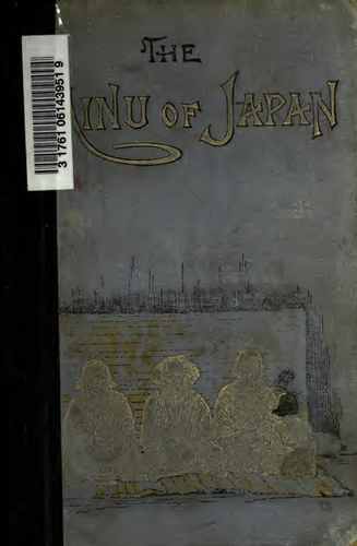 Титульный скан: The Ainu of Japan the religion, superstitions, and general history of the hairy aborigines of Japan